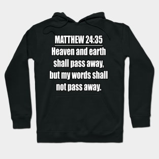 Matthew 24:35 King James Version (KJV) Hoodie